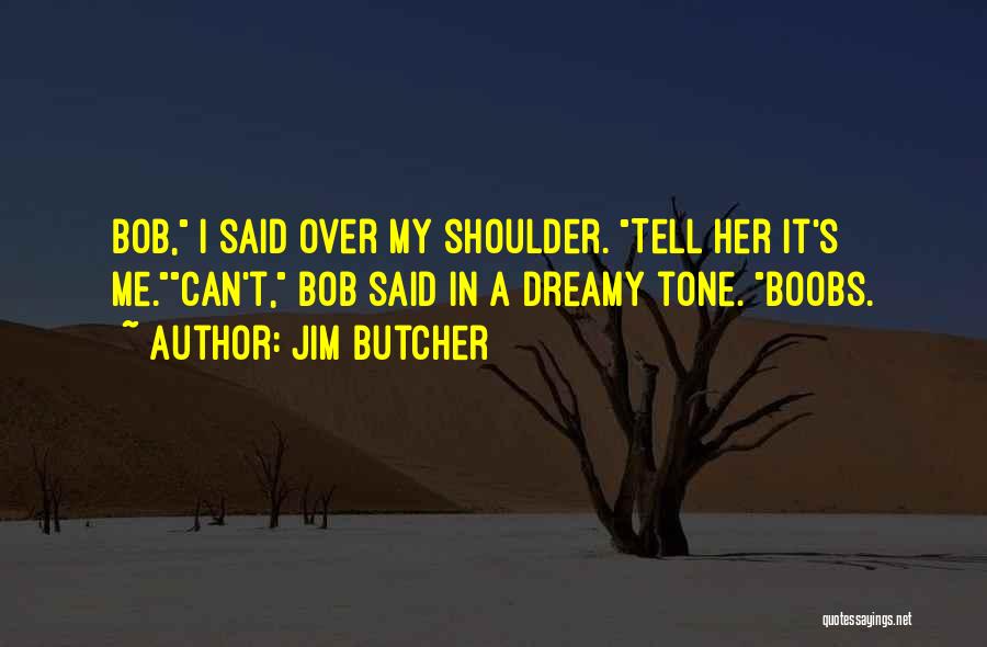 Can't Tell Her Quotes By Jim Butcher