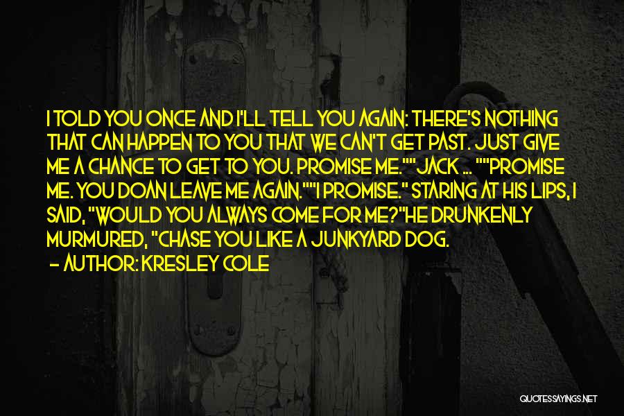 Can't Tell Me Nothing Quotes By Kresley Cole