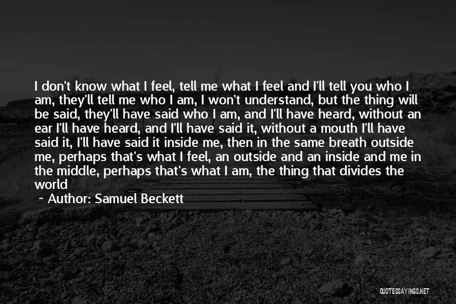 Can't Tell Me Nothing Quotes By Samuel Beckett