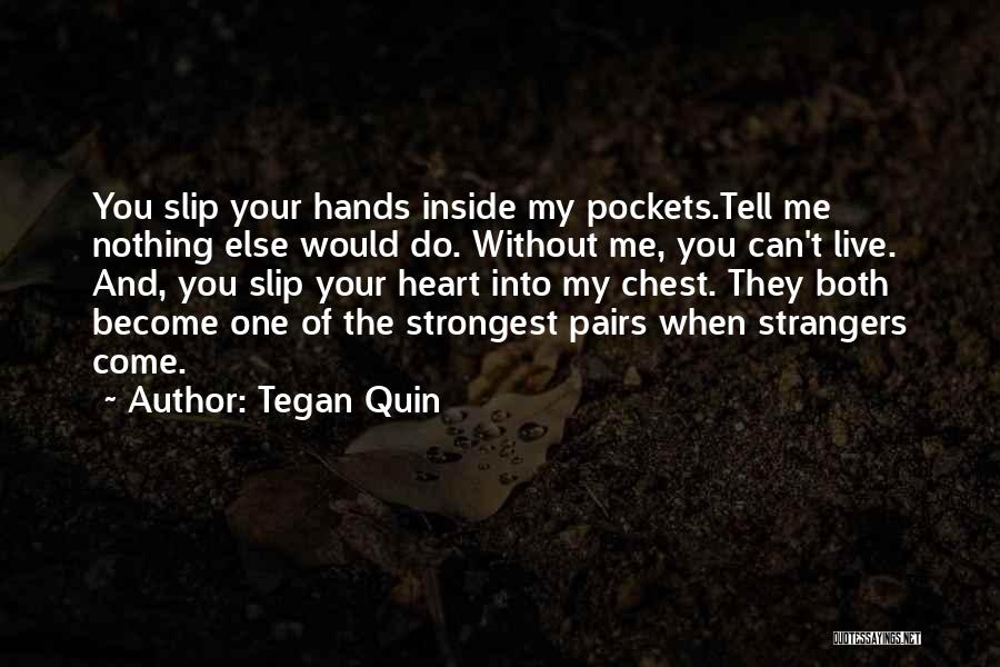 Can't Tell Me Nothing Quotes By Tegan Quin