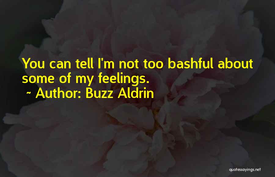 Can't Tell My Feelings Quotes By Buzz Aldrin