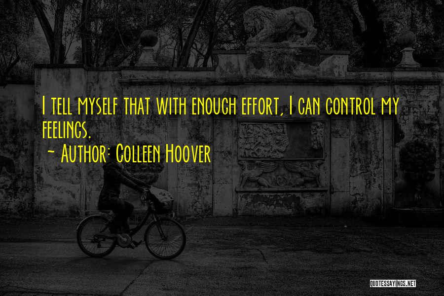 Can't Tell My Feelings Quotes By Colleen Hoover
