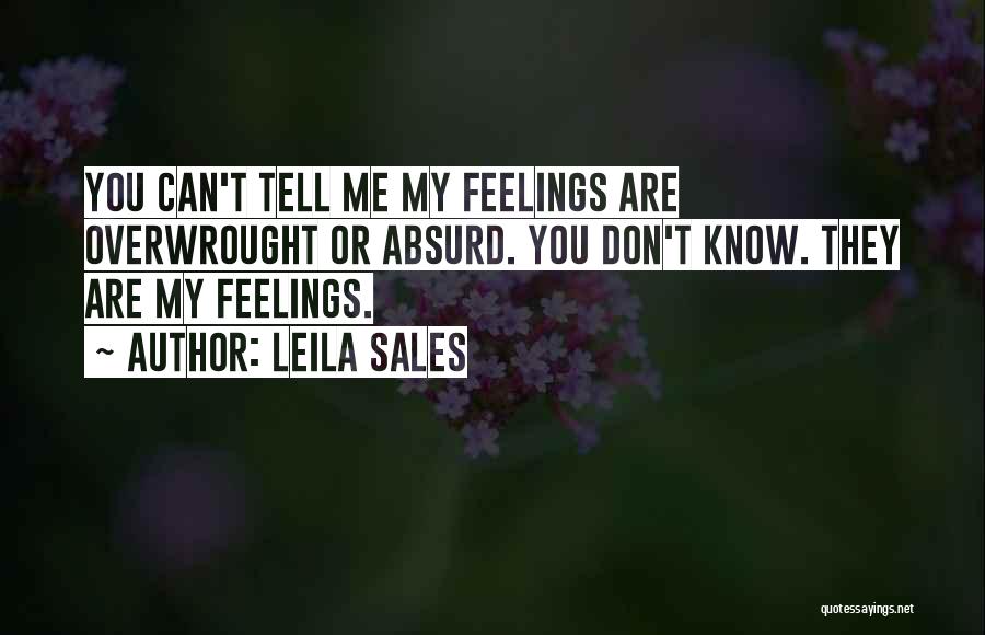 Can't Tell My Feelings Quotes By Leila Sales