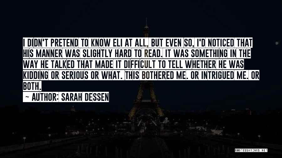 Can't Tell My Feelings Quotes By Sarah Dessen