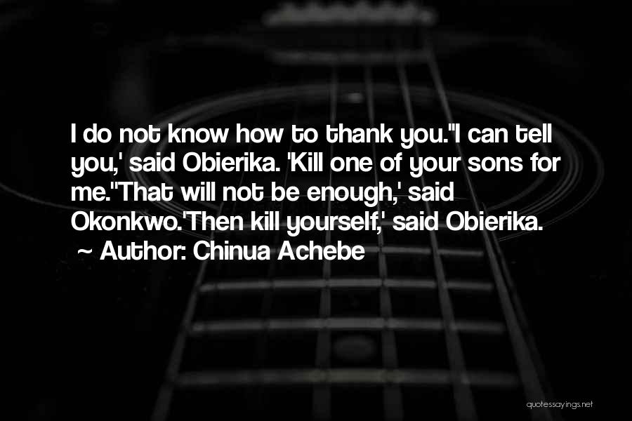 Can't Thank You Enough Quotes By Chinua Achebe