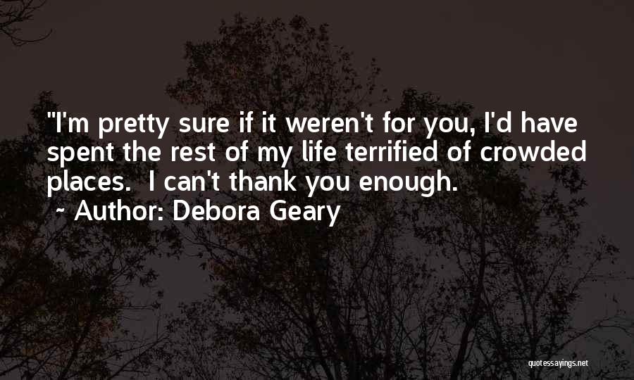 Can't Thank You Enough Quotes By Debora Geary