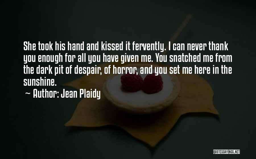 Can't Thank You Enough Quotes By Jean Plaidy