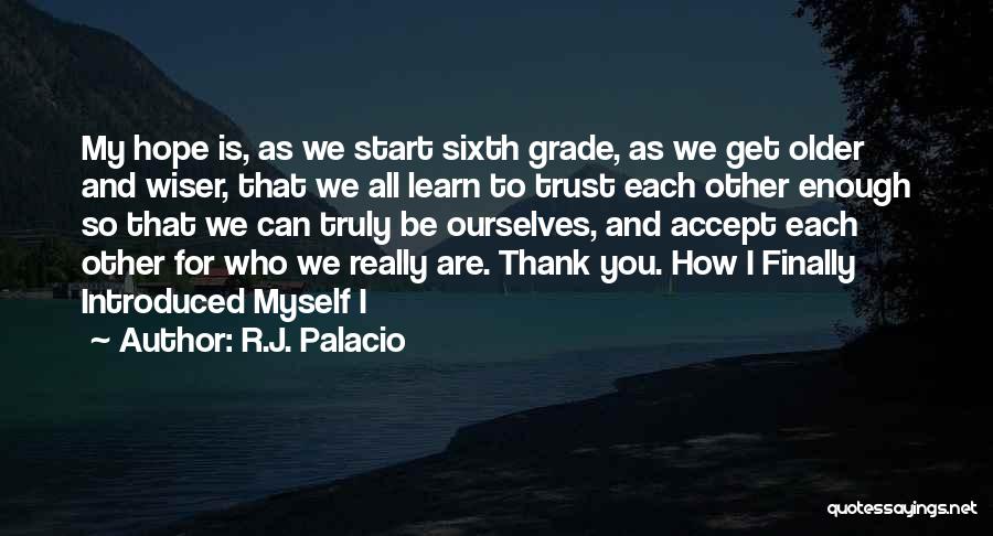 Can't Thank You Enough Quotes By R.J. Palacio