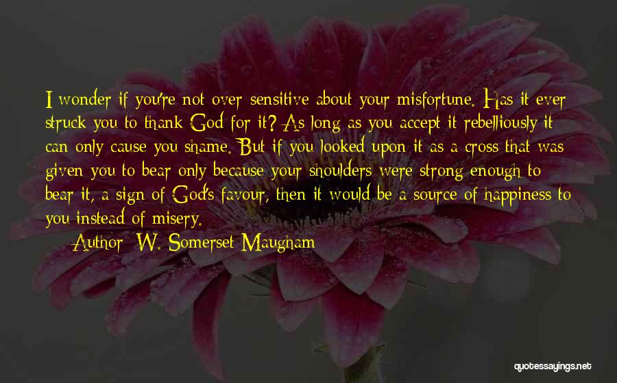 Can't Thank You Enough Quotes By W. Somerset Maugham