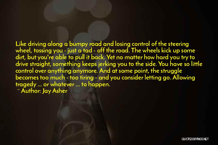 Can't Think Straight Anymore Quotes By Jay Asher