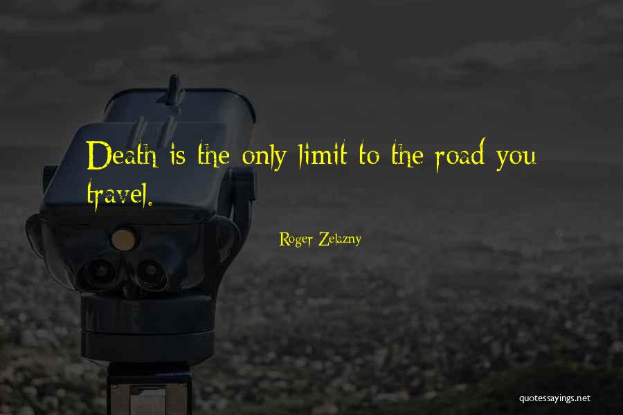 Cant Travel Quotes By Roger Zelazny Cant Travel Quotes By Roger Zelazny