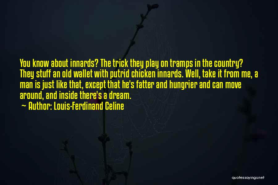 Can't Trick Me Quotes By Louis-Ferdinand Celine