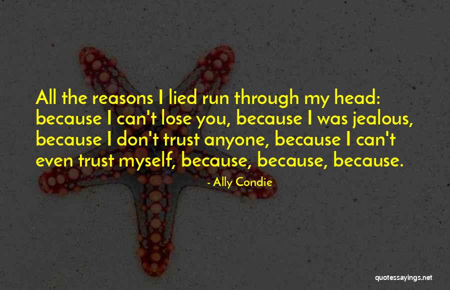 Can't Trust Anyone Quotes By Ally Condie Can't Trust Anyone Quotes By Ally Condie
