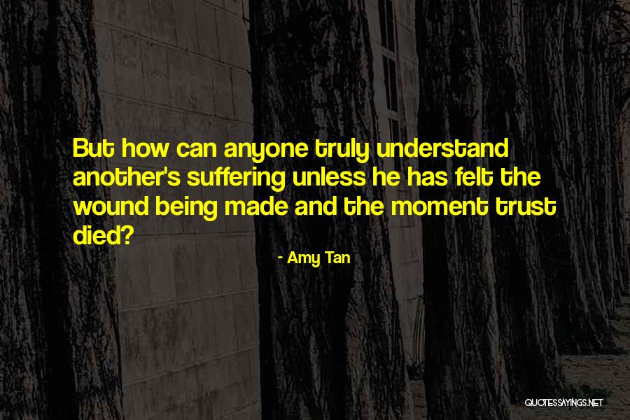 Can't Trust Anyone Quotes By Amy Tan Can't Trust Anyone Quotes By Amy Tan