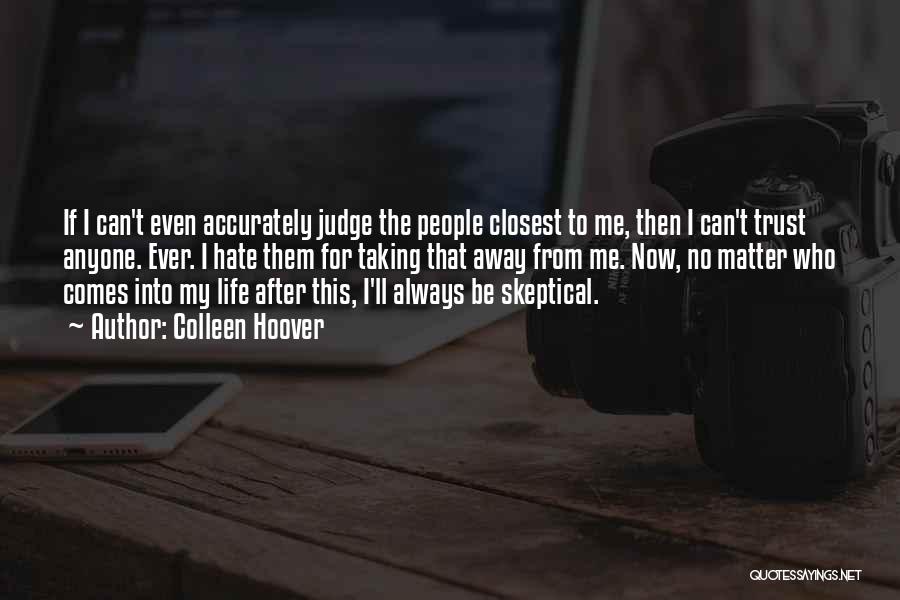 Can't Trust Anyone Quotes By Colleen Hoover