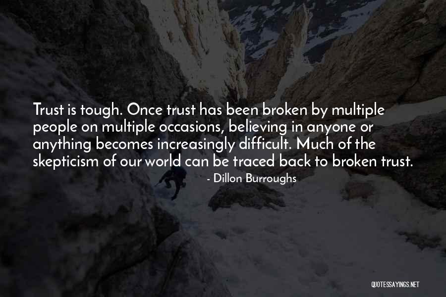 Can't Trust Anyone Quotes By Dillon Burroughs Can't Trust Anyone Quotes By Dillon Burroughs