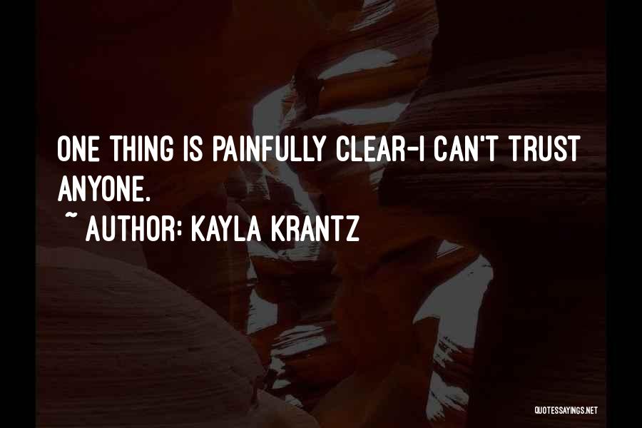 Can't Trust Anyone Quotes By Kayla Krantz