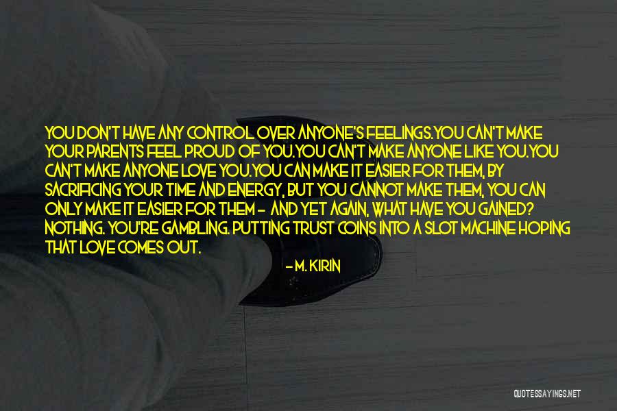 Can't Trust Anyone Quotes By M. Kirin Can't Trust Anyone Quotes By M. Kirin
