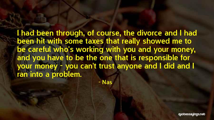 Can't Trust Anyone Quotes By Nas Can't Trust Anyone Quotes By Nas