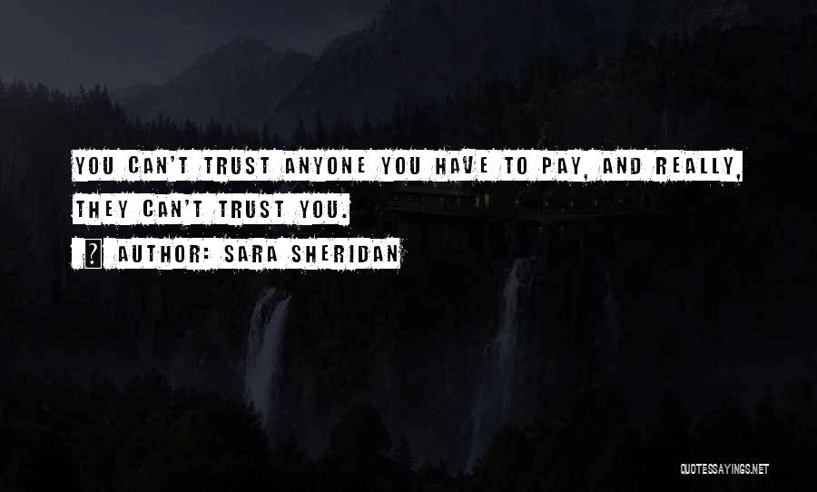 Can't Trust Anyone Quotes By Sara Sheridan