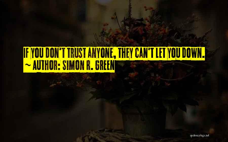Can't Trust Anyone Quotes By Simon R. Green