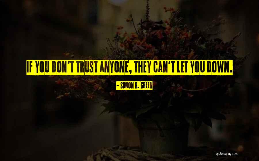 Can't Trust Anyone Quotes By Simon R. Green