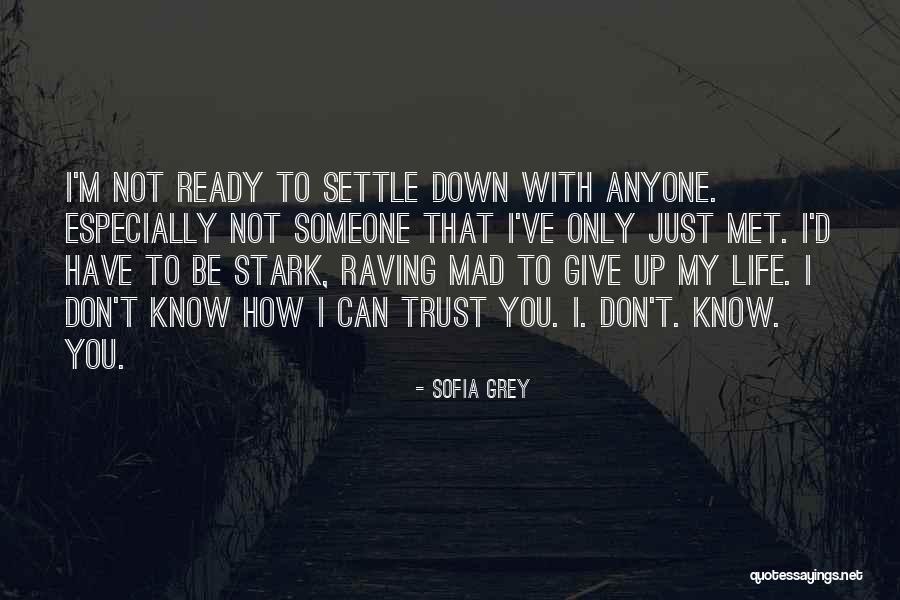 Can't Trust Anyone Quotes By Sofia Grey