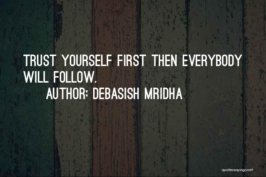 Can't Trust Everybody Quotes By Debasish Mridha