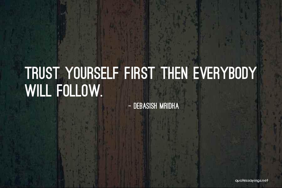 Can't Trust Everybody Quotes By Debasish Mridha Can't Trust Everybody Quotes By Debasish Mridha