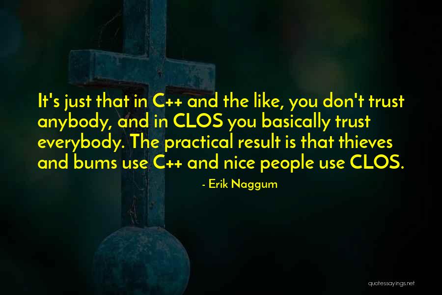 Can't Trust Everybody Quotes By Erik Naggum Can't Trust Everybody Quotes By Erik Naggum
