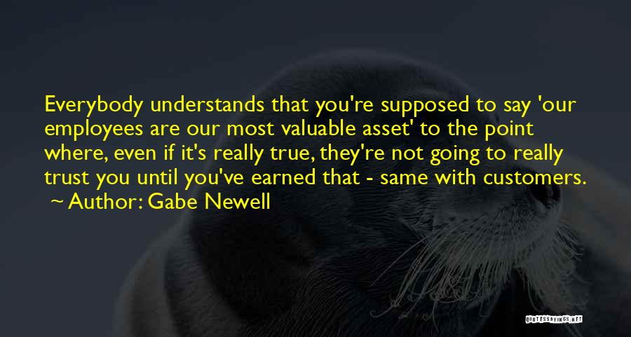 Can't Trust Everybody Quotes By Gabe Newell