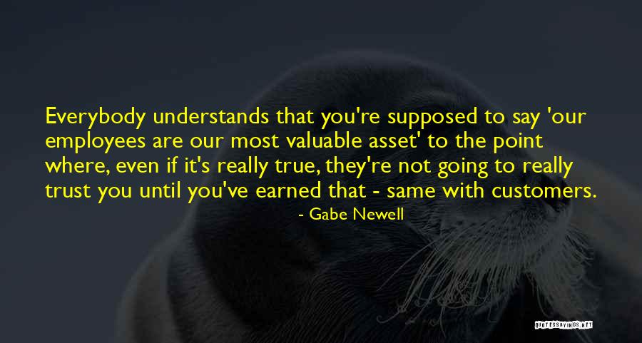 Can't Trust Everybody Quotes By Gabe Newell