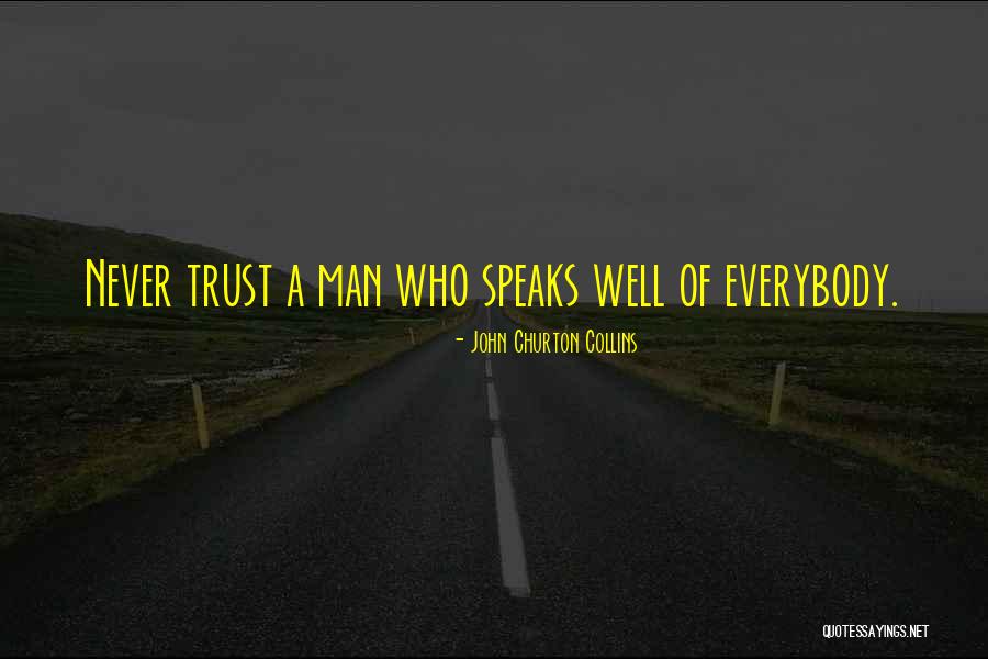 Can't Trust Everybody Quotes By John Churton Collins Can't Trust Everybody Quotes By John Churton Collins