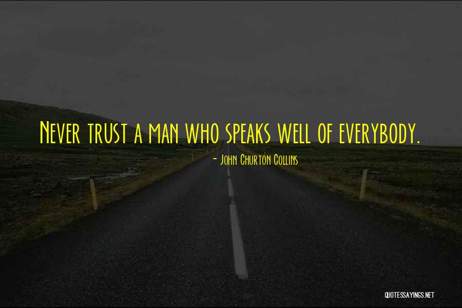 Can't Trust Everybody Quotes By John Churton Collins