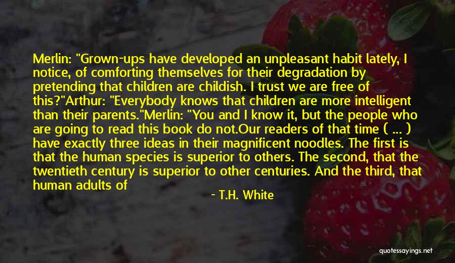 Can't Trust Everybody Quotes By T.H. White Can't Trust Everybody Quotes By T.H. White