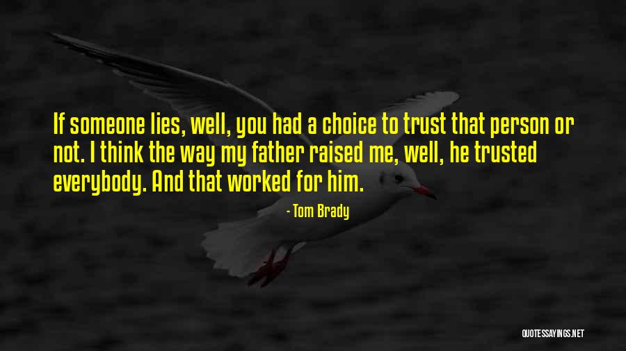 Can't Trust Everybody Quotes By Tom Brady