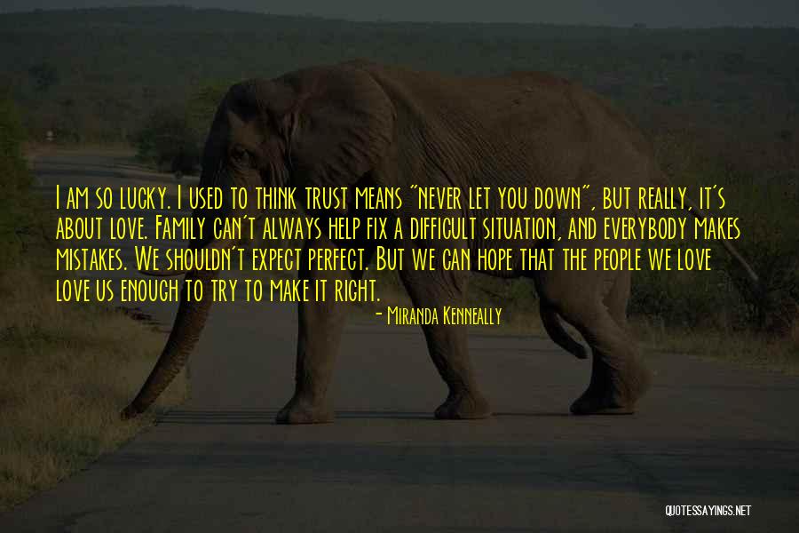 Can't Trust Family Quotes By Miranda Kenneally Can't Trust Family Quotes By Miranda Kenneally