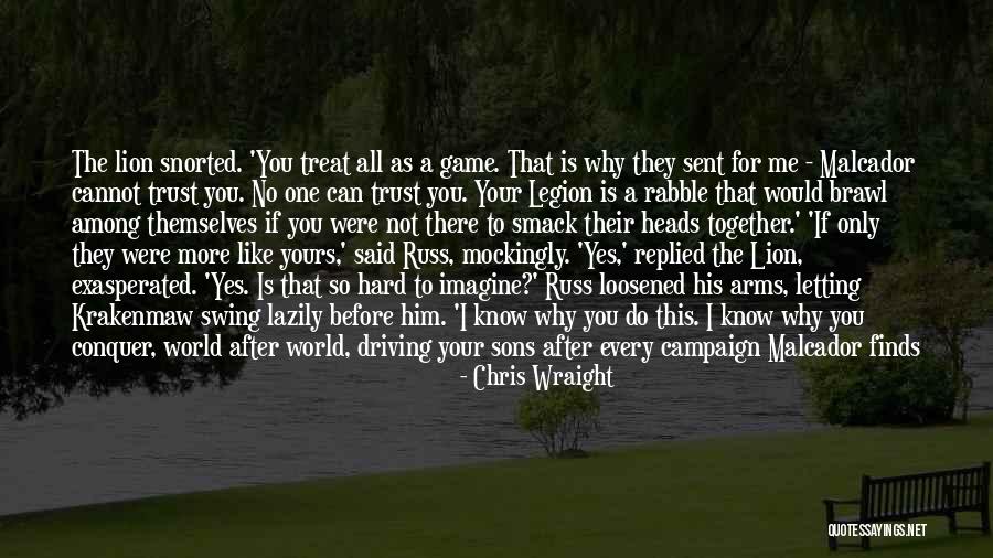 Can't Trust Your Friends Quotes By Chris Wraight