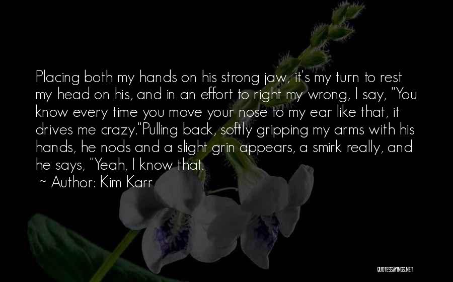 Can't Turn Back The Hands Of Time Quotes By Kim Karr