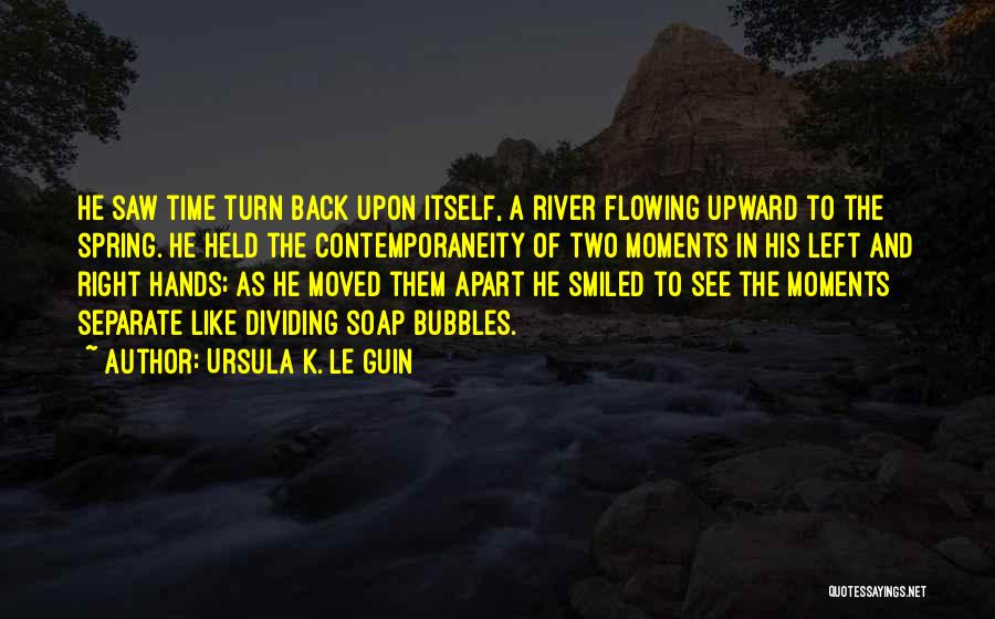 Can't Turn Back The Hands Of Time Quotes By Ursula K. Le Guin