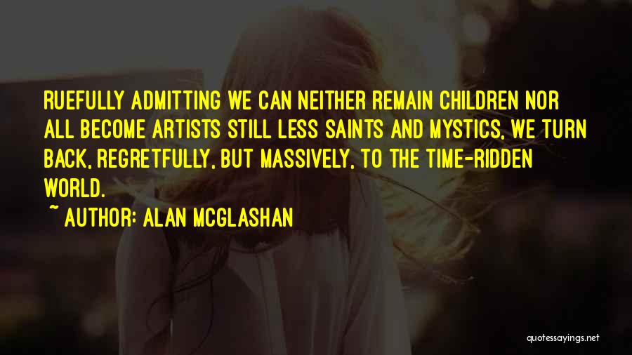 Can't Turn Back Time Quotes By Alan McGlashan