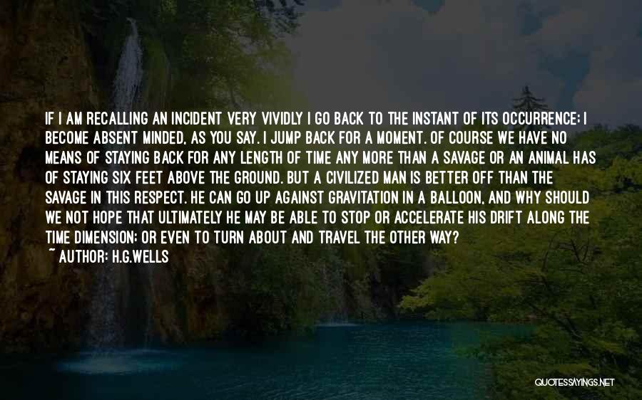Can't Turn Back Time Quotes By H.G.Wells