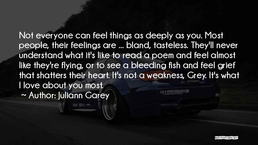 Can't Understand Feelings Quotes By Juliann Garey