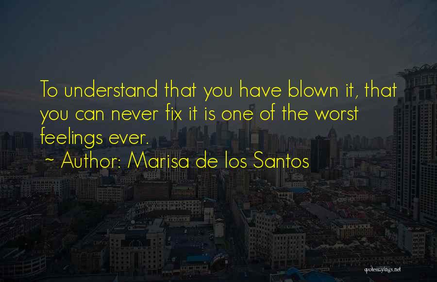 Can't Understand Feelings Quotes By Marisa De Los Santos