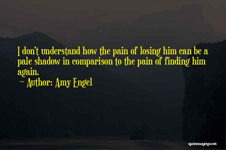 Can't Understand Love Quotes By Amy Engel