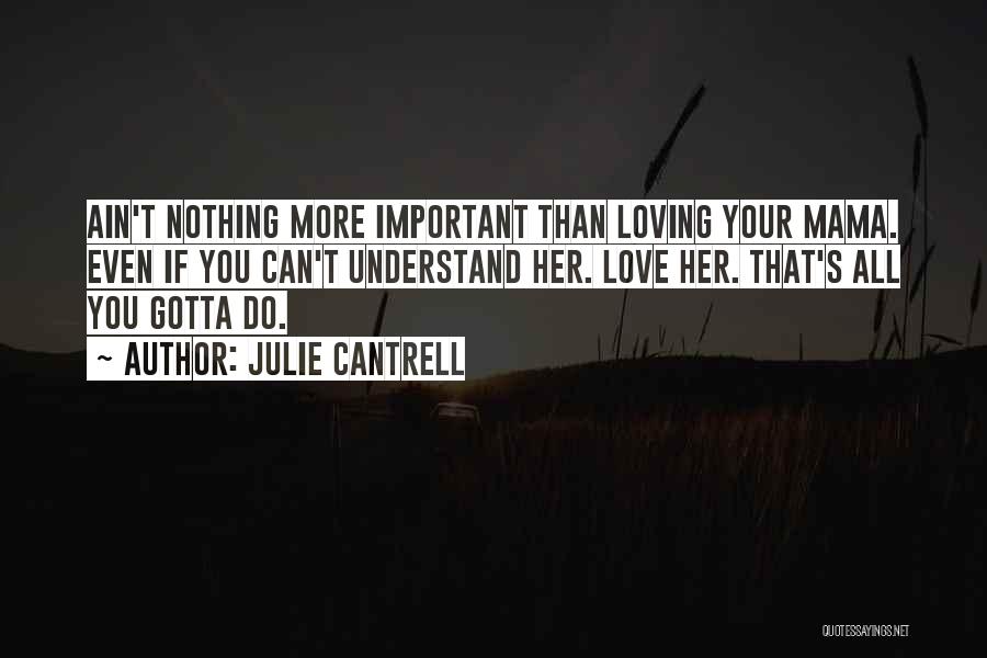 Can't Understand Love Quotes By Julie Cantrell