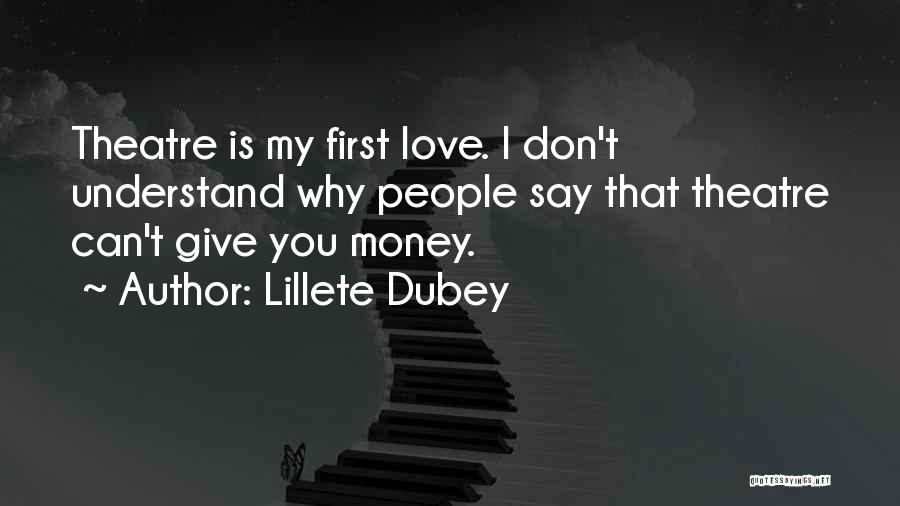 Can't Understand Love Quotes By Lillete Dubey