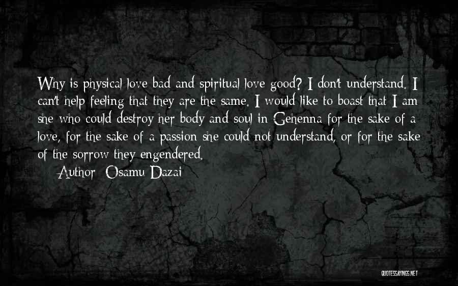 Can't Understand Love Quotes By Osamu Dazai