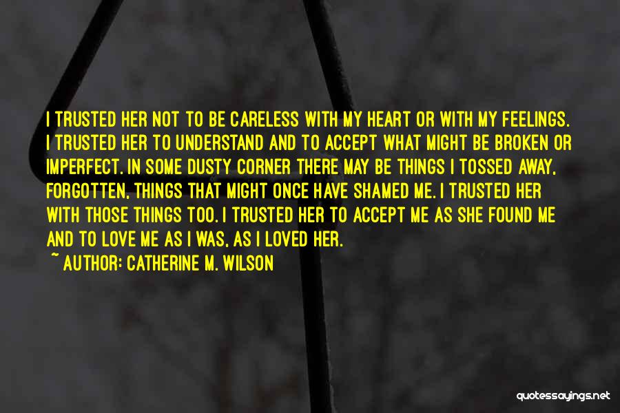Can't Understand My Feelings Quotes By Catherine M. Wilson