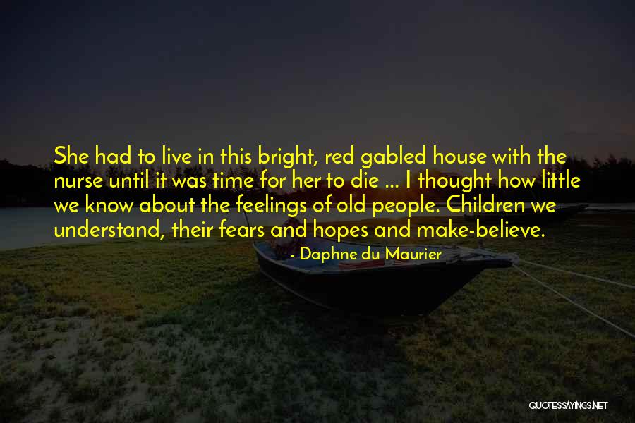 Can't Understand My Feelings Quotes By Daphne Du Maurier